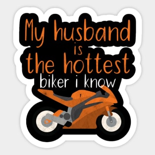 Motorcycle my husband is the hottest biker i know Sticker